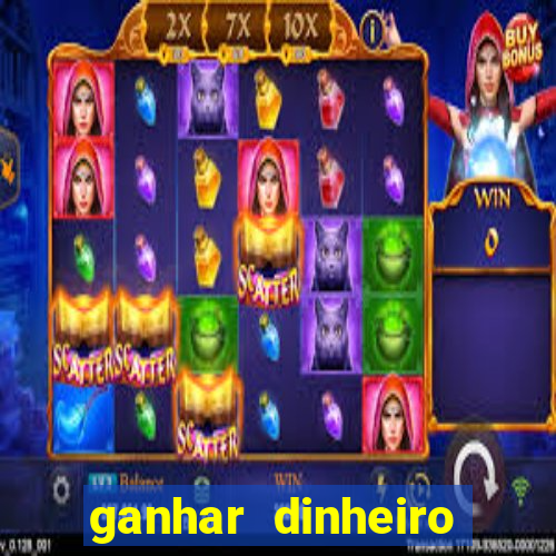 ganhar dinheiro jogando sem deposito